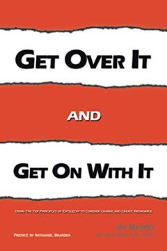 portada Get Over it and get on With it: Using the ten Principles of Entelechy to Conquer Change and Create Abundance (en Inglés)