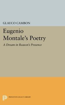 portada Eugenio Montale's Poetry: A Dream in Reason's Presence (Princeton Legacy Library)