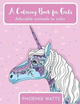 portada A Coloring Book For Girls: Adorable animals to color (en Inglés)