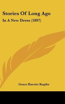portada stories of long ago: in a new dress (1897) (en Inglés)