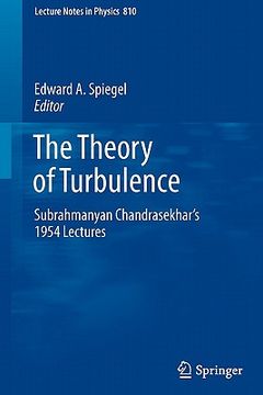 The Theory of Turbulence: Subrahmanyan Chandrasekhar's 1954 Lectures (Lecture Notes in Physics) [Paperback ] (en Inglés)