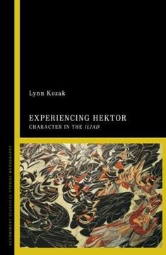 portada Experiencing Hektor: Character in the Iliad (Bloomsbury Classical Studies Monographs) (en Inglés)