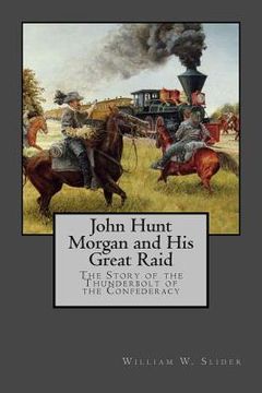 portada John Hunt Morgan and His Great Raid (en Inglés)