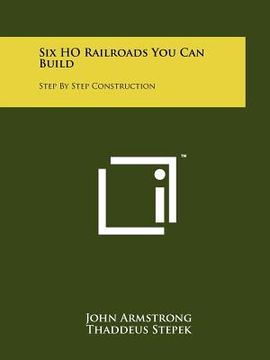 portada six ho railroads you can build: step by step construction