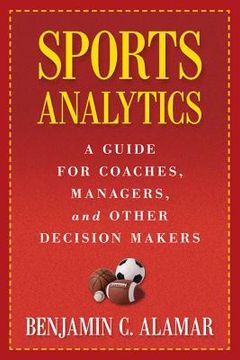 portada sports analytics: a guide for coaches, managers, and other decision makers (en Inglés)