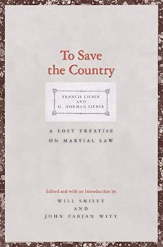 portada To Save the Country: A Lost Treatise on Martial law (Yale law Library Series in Legal History and Reference) 