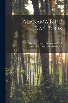 portada Alabama Bird Day Book; 1918 (en Inglés)