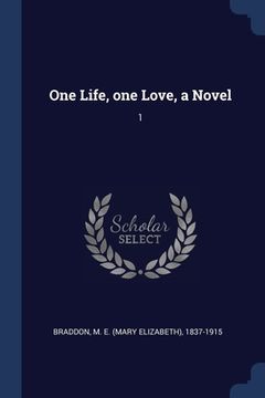 portada One Life, one Love, a Novel: 1 (in English)
