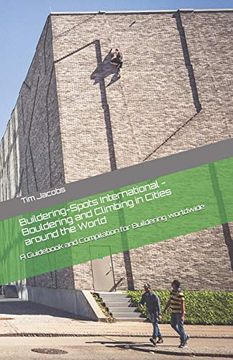 portada Buildering-Spots International - Bouldering and Climbing in Cities Around the World: A Guid and Compilation for Buildering Worldwide (en Inglés)