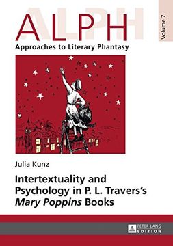 portada Intertextuality and Psychology in P. L. Travers' "Mary Poppins" Books (ALPH: Arbeiten zur Literarischen Phantastik / ALPH: Approaches to Literary Phantasy)
