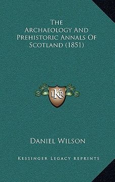 portada the archaeology and prehistoric annals of scotland (1851) (en Inglés)