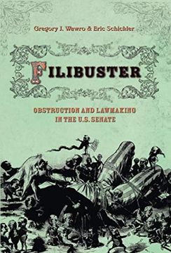 portada Filibuster: Obstruction and Lawmaking in the U. S. Senate (Princeton Studies in American Politics: Historical, International, and Comparative Perspectives) (en Inglés)