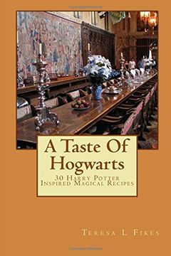 portada A Taste of Hogwarts: 30 Harry Potter Inspired Magical Recipes: Volume 1 (Fall Recipes) (en Inglés)