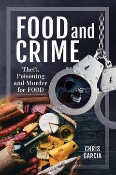 portada Food and Crime: Theft, Poisoning and Murder for Food 