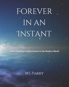 portada Forever in an Instant: Understanding Enlightenment in the Modern World (en Inglés)