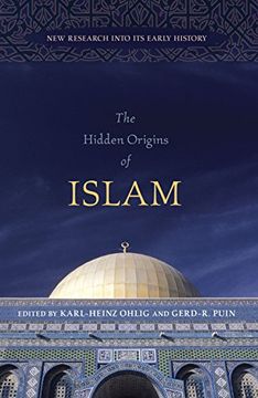 portada The Hidden Origins of Islam: New Research Into its Early History 
