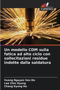 portada Un modello CDM sulla fatica ad alto ciclo con sollecitazioni residue indotte dalla saldatura (en Italiano)