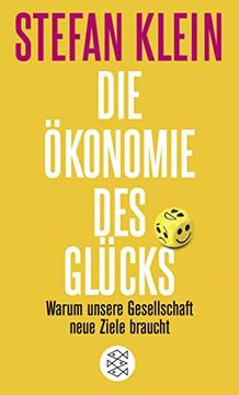 portada Die Ökonomie des Glücks: Warum Unsere Gesellschaft Neue Ziele Braucht (in German)