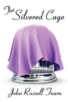 portada the silvered cage: a scientific murder mystery (in English)