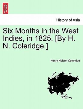 portada six months in the west indies, in 1825. [by h. n. coleridge.] (en Inglés)