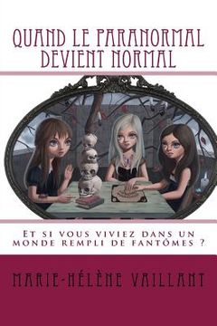 portada Quand Le Paranormal Devient Normal (en Francés)