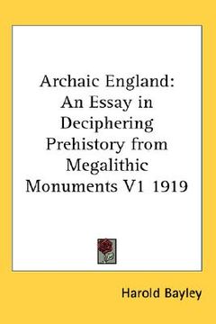 portada archaic england: an essay in deciphering prehistory from megalithic monuments v1 1919 (en Inglés)