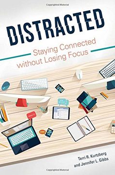 portada Distracted: Staying Connected without Losing Focus