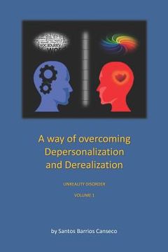 portada A Way of Overcoming Depersonalization and Derealization: Unreality Disorder