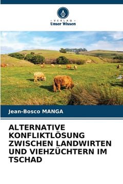 portada Alternative Konfliktlösung Zwischen Landwirten Und Viehzüchtern Im Tschad (in German)