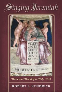 portada Singing Jeremiah: Music and Meaning in Holy Week (Music and the Early Modern Imagination) (en Inglés)