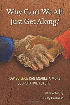 portada Why Can't we all Just get Along? How Science can Enable a More Cooperative Future. (en Inglés)