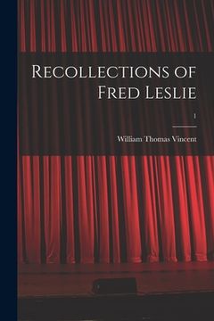 portada Recollections of Fred Leslie; 1 (en Inglés)