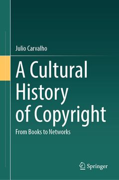portada A Cultural History of Copyright: From Books to Networks (in English)