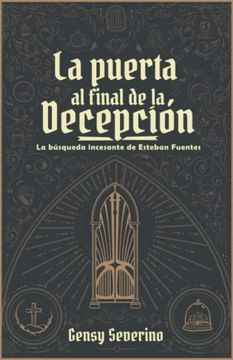 portada La Puerta al Final de la Decepción: La Busqueda Incesante de Esteban Fuentes (Spanish Edition)