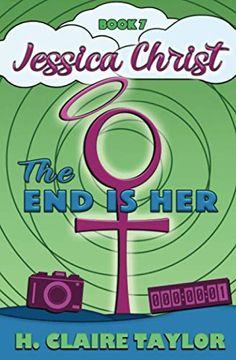 portada The end is Her: A Laugh-Out-Loud Satire (Jessica Christ) (en Inglés)