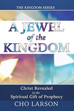 portada A Jewel of the Kingdom: Christ Revealed in the Spiritual Gift of Prophecy (en Inglés)