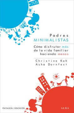 portada Padres Minimalistas: Como Disfrutar Mas La Vida Familiar (in Spanish)