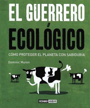 portada El Guerrero Ecológico:  Qué Consecuencias Tienen Nuestros Actos Sobre el Planeta? (Tiempo Libre)