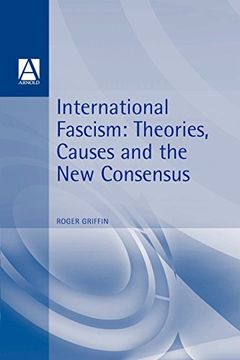 portada International Fascism: Theories, Causes and the new Consensus (Readers in History) 