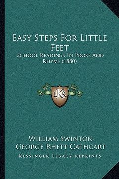portada easy steps for little feet: school readings in prose and rhyme (1880) (in English)