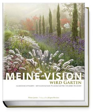 portada Meine Vision wird Garten: Ganzjährig attraktiv - mit nachhaltigen Pflanzkonzepten für jeden Standort (en Alemán)