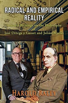 portada Radical and Empirical Reality: Selected Writings on the Philosophy of José Ortega y Gasset and Julián Marías (en Inglés)