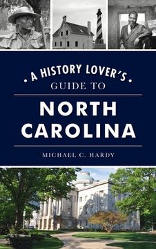 portada History Lover's Guide to North Carolina (en Inglés)