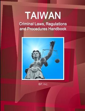 portada Taiwan Criminal Laws, Regulations and Procedures Handbook - Strategic Information and Basic Laws (en Inglés)