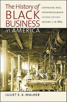 portada The History of Black Business in America: Capitalism, Race, Entrepreneurship: Volume 1, To 1865