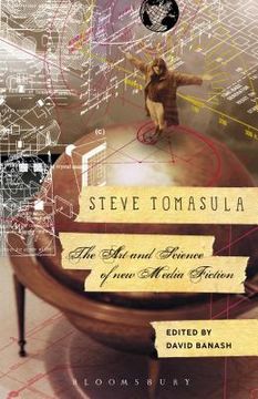 portada Steve Tomasula: The Art and Science of New Media Fiction (en Inglés)