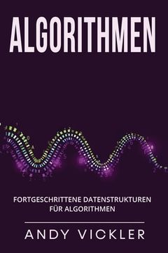 portada Algorithmen: Fortgeschrittene Datenstrukturen für Algorithmen