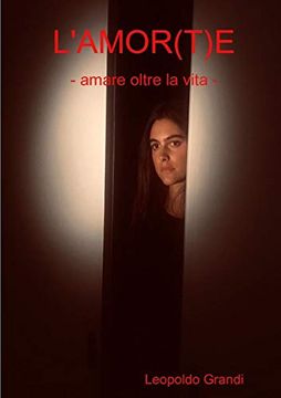 portada L'amor(T)E - Amare Oltre la Vita - (en Italiano)