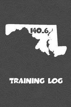 portada Training Log: Maryland Training Log for tracking and monitoring your training and progress towards your fitness goals. A great triat (en Inglés)