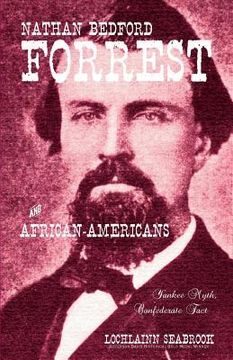 portada Nathan Bedford Forrest and African-Americans: Yankee Myth, Confederate Fact